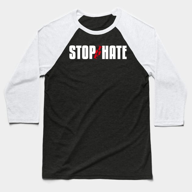 Stop the Hate Baseball T-Shirt by flyinghigh5